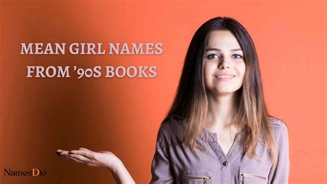 180+ Unique Mean Girl Names to Empower Your Daughter - NamesDio