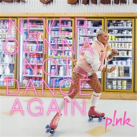 P!NK RELEASES NEW SINGLE AND MUSIC VIDEO "NEVER GONNA NOT DANCE AGAIN" - RCA Records