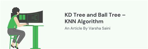 KD Tree and Ball Tree - KNN Algorithm - Varsha Saini