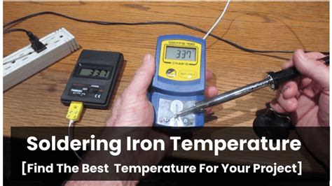 Find The Right Soldering Iron Temperature For Your Project ...