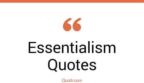 The 35+ Essentialism Quotes Page 27 - ↑QUOTLR↑