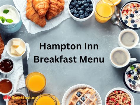 Hampton Inn Breakfast Menu Prices 2024 - Options, Hours, Choices, Nutrition - Breakfast