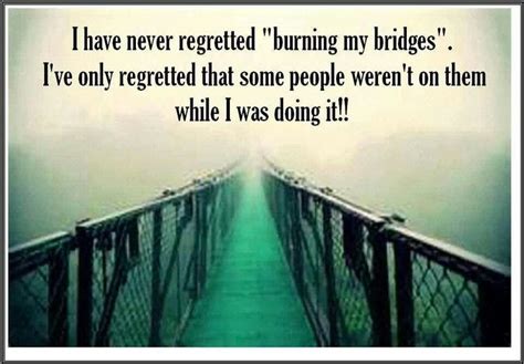 Burning Bridges Quotes. QuotesGram