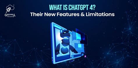 What is ChatGPT4? New Features and Limitations