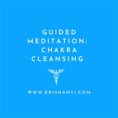 Guided Meditation: Chakra Cleansing and Healing - Krishanti Intuitive Consultant