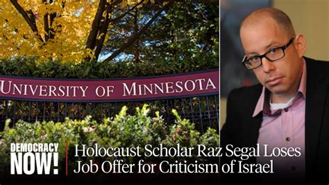 Holocaust Scholar Raz Segal Loses Job Offer for Saying Israel Is ...