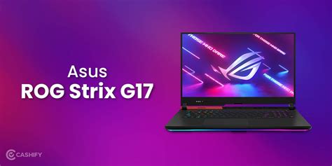 Asus ROG Strix G17 Review - Top-Of-The-Line Performer | Cashify