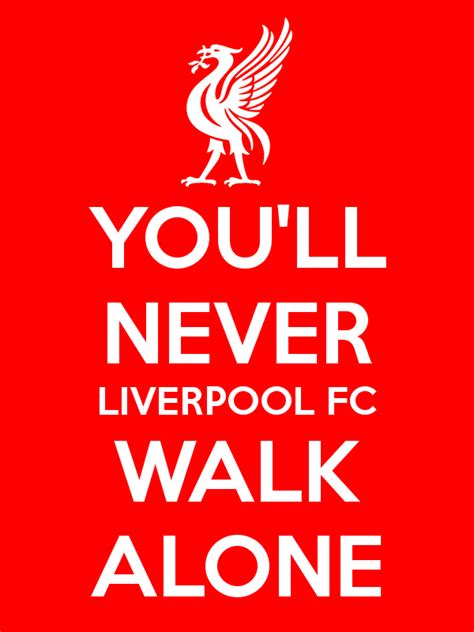 Liverpool Fc Youll Never Quotes. QuotesGram