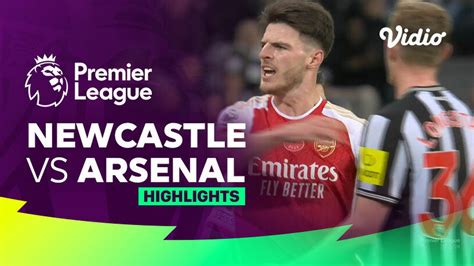 Newcastle vs Arsenal - Highlights | Premier League 23/24 | Vidio