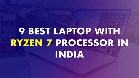 9 Best Laptop With Ryzen 7 Processor In India (Latest 2022)