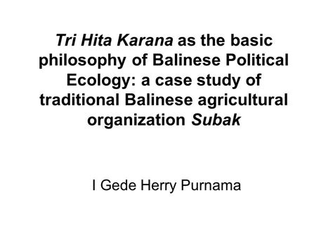 Tri Hita Karana as the basic philosophy of Balinese Political Ecology ...