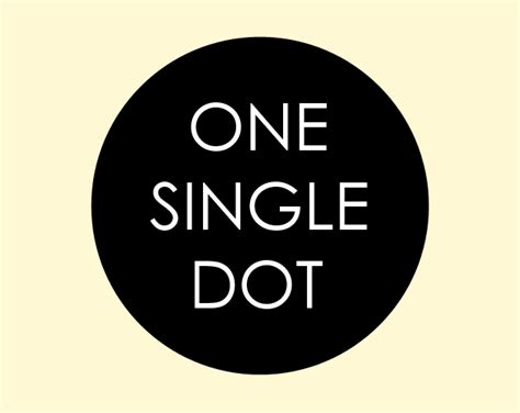 ONE SINGLE DOT by Andrea Pignataro