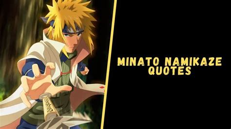 Top 23 Wisdom Quotes From Minato Namikaze Of Naruto Series