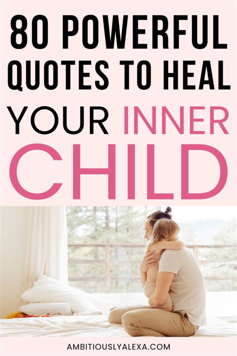 80 Healing Inner Child Quotes to Feel Validated - Ambitiously Alexa