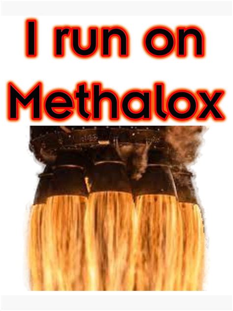 "I run on Methalox, SpaceX, Raptor Engine, Starship, Space" Poster by HazardPaay | Redbubble