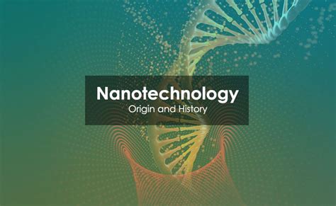 Introduction to Nanotechnology | Origin and History - FactLo