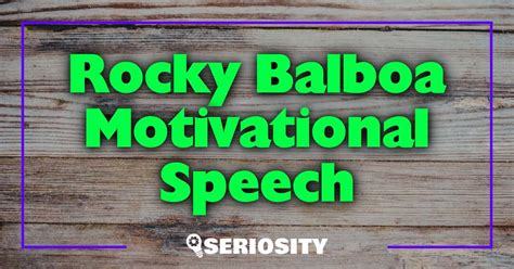 Rocky Balboa Motivational Speech: Unleashing Inner Strength and Resilience