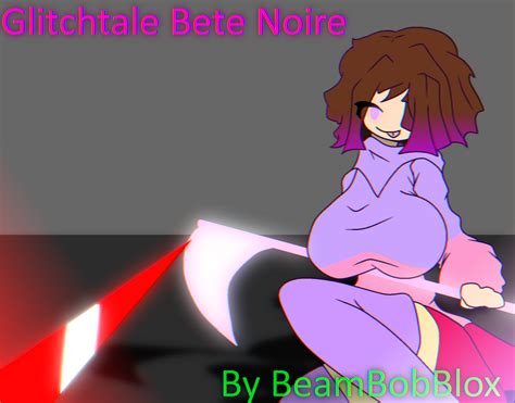 Glitchtale Bete Noire :P by BeamBobBlox on DeviantArt