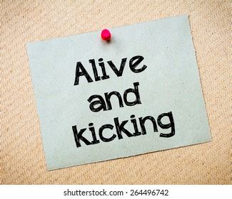 Alive And Kicking Meaning - soakploaty