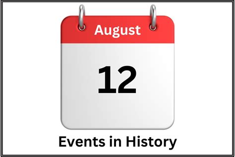 August 12 Events in History - Have Fun With History