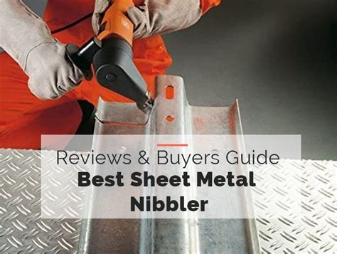 Best Sheet Metal Nibbler Buyers Guide 2022 - Welding Insider