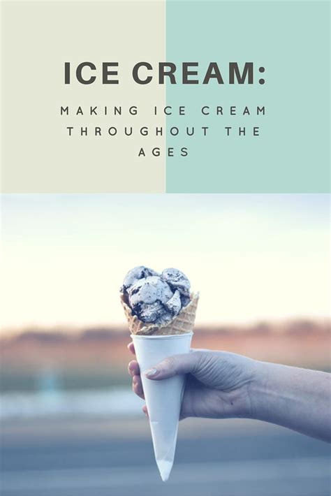 A Scoop of Ice Cream History: Ice Cream Making Throughout the Ages | TheBestDessertRecipes.com