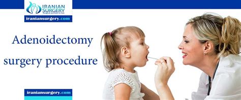 adenoidectomy surgery procedure - how fast can adenoids grow back?