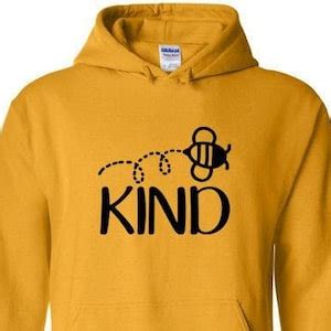 Bee Kind Hoodie Be Kind Bee Kind Womens Hoody Bee Kind Hoodies Kindness ...