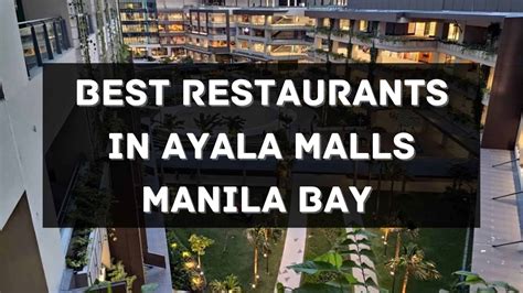 10 Best Must-Try Restaurants at Ayala Malls Manila Bay Philippines 2024 [Updated] — All About ...