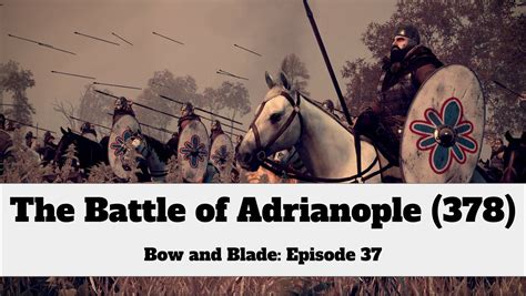 The Battle of Adrianople (378) - Medievalists.net