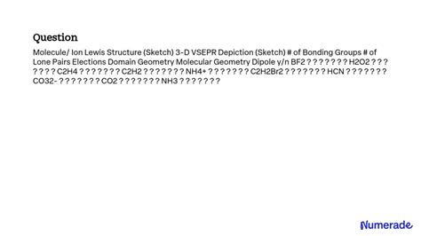 SOLVED: Molecule/ Ion Lewis Structure (Sketch) 3-D VSEPR Depiction ...