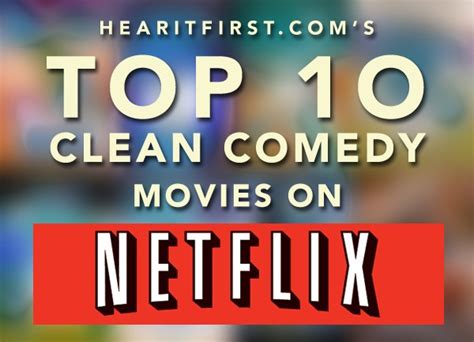 Top 10 Clean Comedy Movies on Netflix Instant