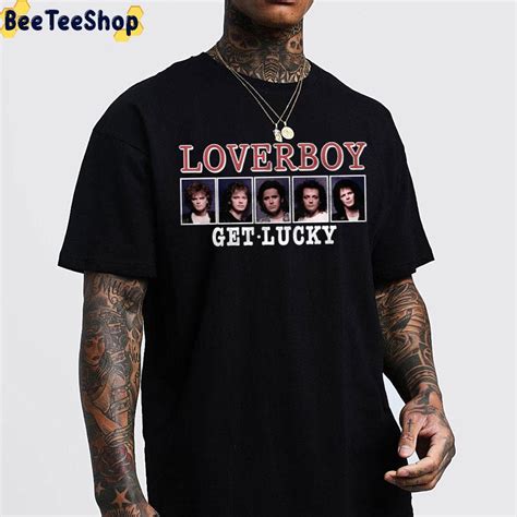 Get Lucky Loverboy Band Trending Unisex T-Shirt - Beeteeshop