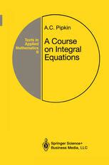 Solutions for A Course on Integral Equations 1st by Allen C. Pipkin | Book solutions | Numerade