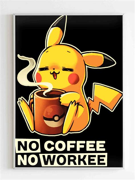 Pikachu No Coffee No Workee Poster in 2024 | Pikachu, Cute pokemon wallpaper, Cute pikachu