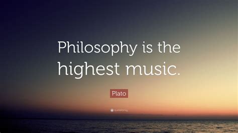 Plato Quote: “Philosophy is the highest music.” (12 wallpapers) - Quotefancy