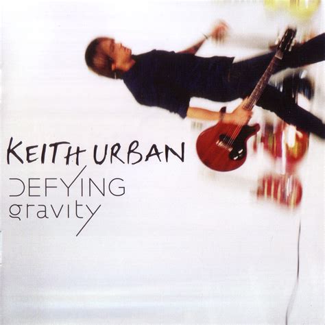 Keith Urban - Defying Gravity Lyrics and Tracklist | Genius