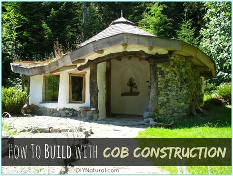 How To Build a Cob House with Cob Construction