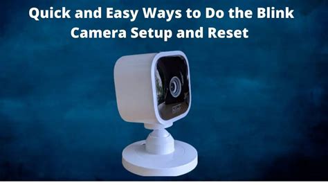 Quick and Easy Ways to do the Blink Camera Setup and Reset - WriteUpCafe.com