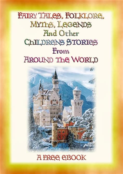 Folklore, Fairy Tales, Myths, Legends and Other Children's Stories from Around the World eBook ...