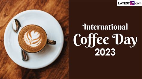 Festivals & Events News | Everything To Know About International Coffee Day 2023 Observance on ...