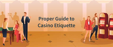 Casino Etiquette Rules and Advice: What Not to Do at a Casino