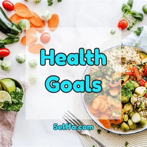 Health Goals: Examples and Tips to Achieve Them - SELFFA