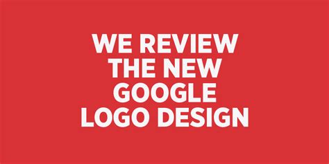 We Review the New Google Logo Design - Brand & Digital Strategy Agency ...