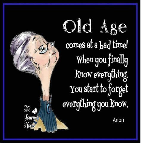 AS YOUNG AS YOU FEEL | Old age quotes, Funny quotes, Aging quotes