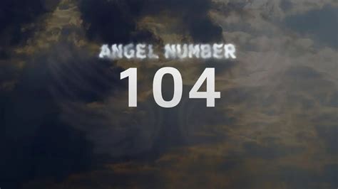 Angel Number 104: Discover Its Meaning and Significance - The Mystic Sphere