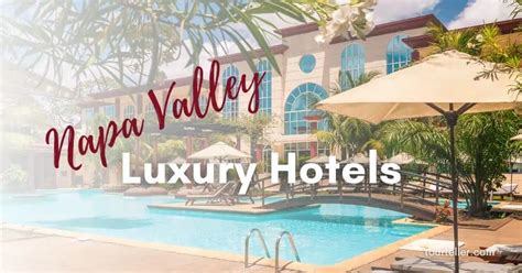 Top 10 Luxury Hotels in Napa Valley - TourTeller Blog