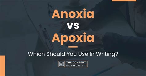 Anoxia vs Apoxia: Which Should You Use In Writing?