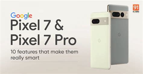 Google Pixel 7 and Pixel 7 Pro: the "smart" features | 91mobiles.com