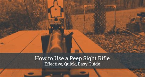 How to Use a Peep Sight Rifle [Effective, Quick, Easy Guide]